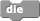 die block